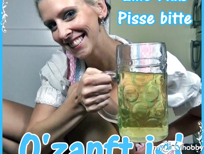 O'zapft is! Eine Maß Pisse bitte