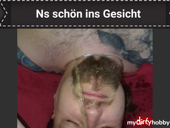 Schön ins Gesicht gepisst