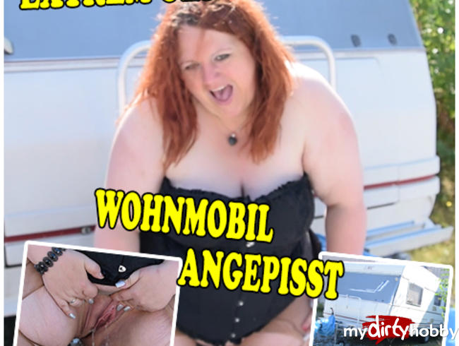 WOHNMOBIL GEIL ANGEPISST!