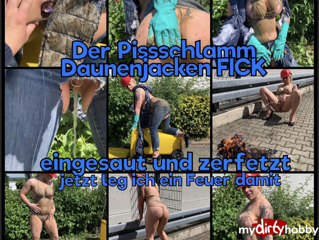 Der Pissschlamm Daunenjacken Fick - eingesaut und zerfetzt - jetzt leg ich ein Feuer damit