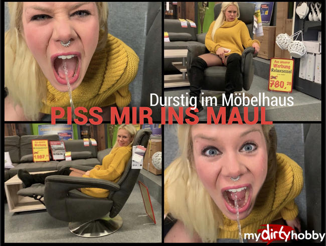 Piss mir ins Maul - durstig im Möbelgeschäft