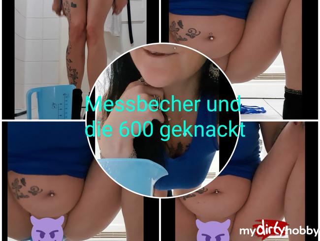 Messbecher und die 600 geknackt